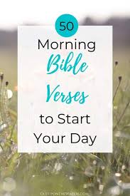 Check spelling or type a new query. 50 Morning Bible Verses To Start Your Day Out Upon The Waters