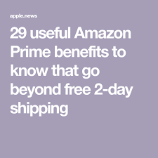 29 Useful Amazon Prime Benefits To Know That Go Beyond Free 2 Day Shipping Business Insider Amazon Prime Shows Amazon Prime Video Free Amazon Prime