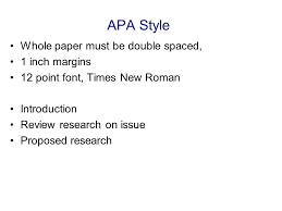 Find tutorials, the apa style blog, how to format papers in apa style, and other resources to help you improve your writing, master apa style, and learn the conventions of scholarly publishing. Apa Style Whole Paper Must Be Double Spaced 1 Inch Margins 12 Point Font Times New Roman Introduction Review Research On Issue Proposed Research Ppt Download