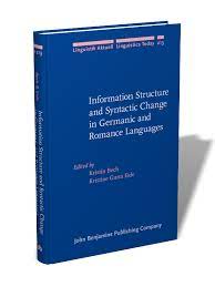 Changes on the interface between syntax and information structure 7. Information Structure And Syntactic Change In Germanic And Romance Languages Edited By Kristin Bech And Kristine Gunn Eide