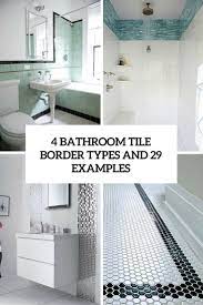 If you are renovating a bathroom, here 32 beautiful tile ideas to inspire you. 29 Ideas To Use All 4 Bahtroom Border Tile Types Digsdigs Bathroom Border Tiles Tile Bathroom Bathroom Design