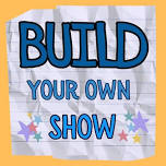 Build-Your-Own-Show Camp