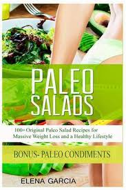We did not find results for: Paleo Salads 100 Original Paleo Salad Recipes For Massive Weight Loss And A Healthy Lifestyle By Elena Garcia Paperback 9781505399301 Buy Online At Moby The Great