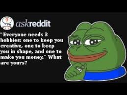 Looking for ideas where i can be creative. Reddit Takes Everyone Needs 3 Hobbies One To Keep You Creative One To Keep You In Shape And Youtube