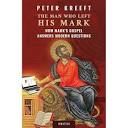 The Man Who Left His Mark: How Mark's Gospel Answers Modern ...