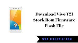 Download Vivo Y21 Stock Rom Firmware Flash File Techswizz