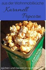 Popcorn Uberzogen Von Karamell Wie Im Kino Kochen Und Backen Im Wohnmobil De Kochen Und Backen Karamell Popcorn Lagerfeuer Essen