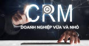 Giải pháp phù hợp để triển khai CRM doanh nghiệp vừa và nhỏ