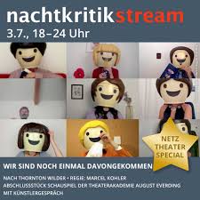 Nachtkritikstream Netztheater Special Wir Sind Noch Einmal Davongekommen Von Der Theaterakademie August Everding
