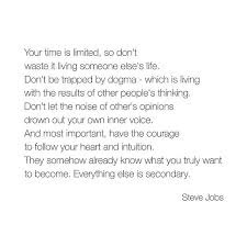 Don T Waste Your Time Living Someone Else S Life Your Time Is Limited So Don T Waste It Living Someone Else S Life Don T Be Trapped By Dogma Which Is Li Feeling Trapped Quotes My Mind Quotes Trapped Quotes