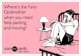 Where S The Fairy Godmother When You Need Help Packing And Moving Ecard Museum Ecard