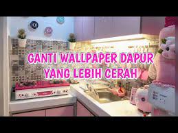 Update Wallpaper Dapur Jadi Lebih Cerah Dan Fresh Youtube Dekorasi Rumah Kabinet Dapur Dekorasi