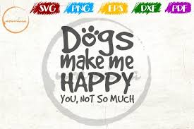You will also receive 1 png file. Pin By Cindy Thomas On Svg Dxf Png Jpeg Files In 2020 Make Me Happy Art Quotes Happy