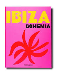 Assouline Publishing Ibiza Bohemia Book In 2020 Assouline Books Ibiza Assouline