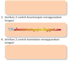 Berikan 2 contoh hambatan menggunakan biogas! Kunci Jawaban Soal Buku Tematik Tema 6 Kelas 3 Subtema 3 Halaman 105 115 122 131 138 144 Administrasi Ngajar
