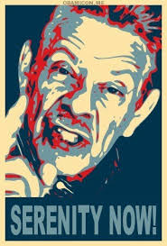Frank costanza yelling 'serenity now' over and over again for ten straight minutes! Daisy Cousens A Swift Sunrise