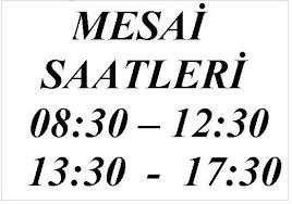 &ccedil;alışma saatlerini g&ouml;sterir yazı - mesai saatleri - &ouml;rnek - belge - tablo
