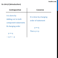 The converse of the statement if a then b is if b then a, turning the statement around so that the conclusion becomes the hypothesis and the contrapositive, converse, inverse. Ex 14 4 2 Write Contrapositive And Converse Of The Statement