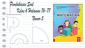 Kunci jawaban buku siswa tema 7 kelas 5 halaman 30 32 33 35 37 41 42 di 2020 buku kunci kurikulum. Kelas 6 Kurtilas Ayo Mencoba Halaman 76 77 No 5 Hitunglah Keliling Bangun Berikut Youtube