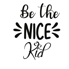 'the most attractive thing about you s. Be The Nice Kid Free Download Iron On Transfer Cool Quotes T Shirt Design In
