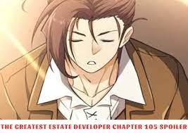 The Greatest Estate Developer Chapter 105 Spoiler, Release Date, Recap, Raw  Scans 10/2023