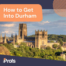 How to Get Into Durham University - The Profs