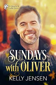 Sundays with Oliver (Hearts & Crafts, #1) by Kelly Jensen