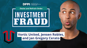 DFPI Issues Order Against Vortic United, Jensen Robles and Jan Gregory  Cerato for Investment Fraud