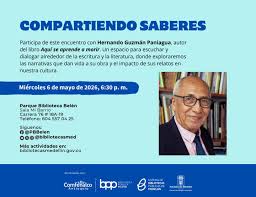 Aquí se aprende a morir , novela de Hernando Guzmán Paniagua. Presentación: escritor Luis Fernando Macíasy el autor. Miércoles 6 de mayo , 6.30 p.m. Parque biblioteca Belén, Sala Mi barrio. Carrera
