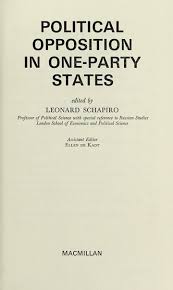 Political opposition in one-party states; : Schapiro, Leonard Bertram,  1908- : Free Download, Borrow, and Streaming : Internet Archive