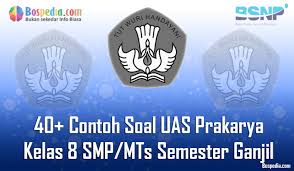Lengkap 40 Contoh Soal Uas Prakarya Kelas 8 Smp Mts Semester Ganjil Terbaru Bospedia