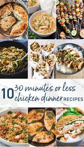 10 30 Minutes Or Less Chicken Dinners Chicken Dinner Best Dinner Recipes Night Dinner Recipes