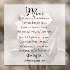 Birthday Quotes For Mom In Heaven Mom I Still See Your Face Before Me Your Voice I Long To Hear Free Sympathy Memorial Birthday Cards Mom Poems Mom In Heaven Quotes Mom Quotes