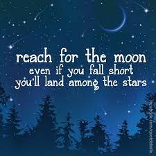 Tolkien, the lord of the rings the moon is made of a green cheese. Reach For The Stars Quotes Quotesgram Star Quotes Moon Quotes Inspirational Quotes
