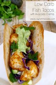Fish with the highest and lowest total fat on the wahoo's fish taco menu. Low Carb Fish Tacos With Avocado Crema Step Away From The Carbs