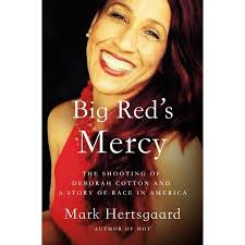 Big Red's Mercy : The Shooting of Deborah Cotton and a Story of Race in  America (Hardcover)