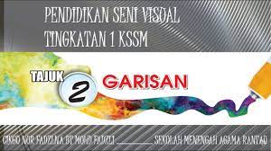 Tajuk ini biasanya diajar kepada murid tingkatan satu dan dua. Pendidikan Seni Visual Tingkatan 1 Tajuk 2 Garisan Youtube