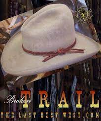 Broken Trail Movie Hat The Last Best West Cowboy Hats Custom Cowboy Hats Best Cowboy Hats