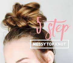 If you're not a topknot pro, though, a ponytail is a helpful intermediate. 5 Step Messy Top Knot Cassie Scroggins