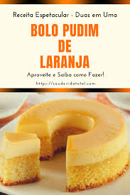 Calda De Laranja Com Leite Condensado Bolo Pudim De Laranja Saude Vida Total Bolo Pudim De Laranja Bolo Pudim Pudim De Laranja