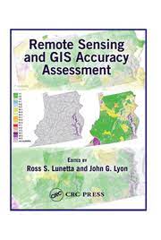Remote Sensing And Gis Accuracy Assessment 1st Edition Ross S Lu