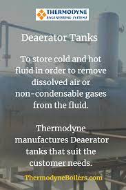 Deaerator Tank In Boiler Working Advantages Thermodyne Boilers Boiler Steam Boiler Water Generator