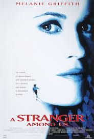 A Stranger Among Us 1992 Director Sidney Lumet Cast Melanie Griffith Eric Thal This Is Us Movie Melanie Griffith Romance Movies