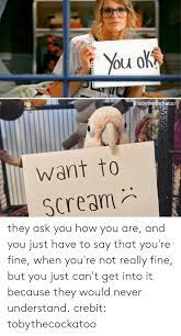 25 Best Memes About They Ask You How You Are They Ask You How You Are Memes