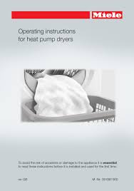 In ponds or lakes to avoid any fluctuations in water temperature that occur closer to the surface. Miele Heat Pump Dryer Operating Instructions Manual Pdf Download Manualslib