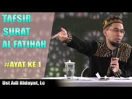 Tafsir Alfatihah Ayat 1 Ust Adi Hidayat Lc Youtube Ayat Pengetahuan Musik