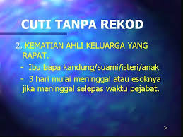 Cuti urusan kematian ahli keluarga terdekat. 1 Tafsiran Cuti N Sebarang Tempoh Seseorang Pegawai