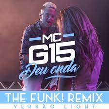 Muitas vezes, a maioria das pessoas deu classificações positivas neste livro sobre baixar musica mc bruninho e g15. Stream Mc G15 Deu Onda Light The Funk Remix By The Funk Djs Listen Online For Free On Soundcloud