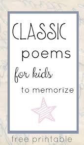 The Best Classic Poems For Kids To Memorize Kids Poems How To Memorize Things Poetry For Kids