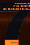 Seven Deadliest Web Application Attacks